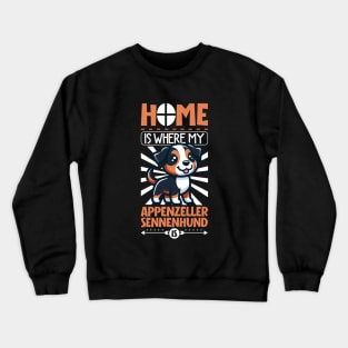 Home is with my Appenzeller Sennenhund Crewneck Sweatshirt